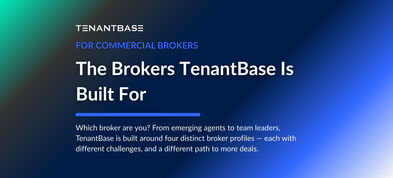 The Brokers TenantBase Is Built For — a TenantBase guide for commercial real estate brokers covering four distinct broker profiles, from emerging agents to team leaders, each with a different path to more deals.