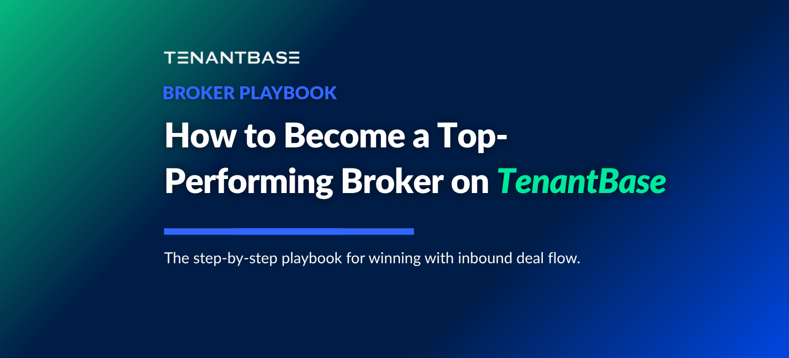 Broker Playbook: How to Become a Top-Performing Broker on TenantBase — a step-by-step guide to winning with inbound deal flow