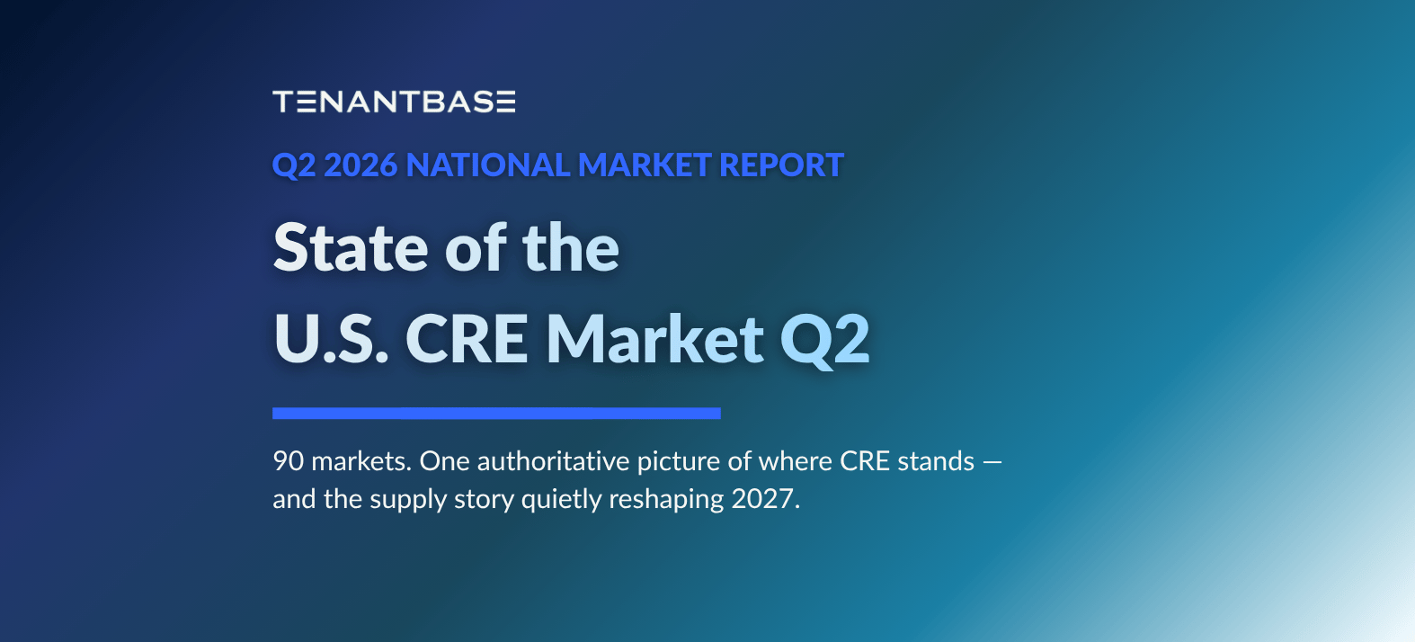 TenantBase Q2 2026 National Market Report — State of the U.S. CRE Market, covering 90 markets across 5 regions