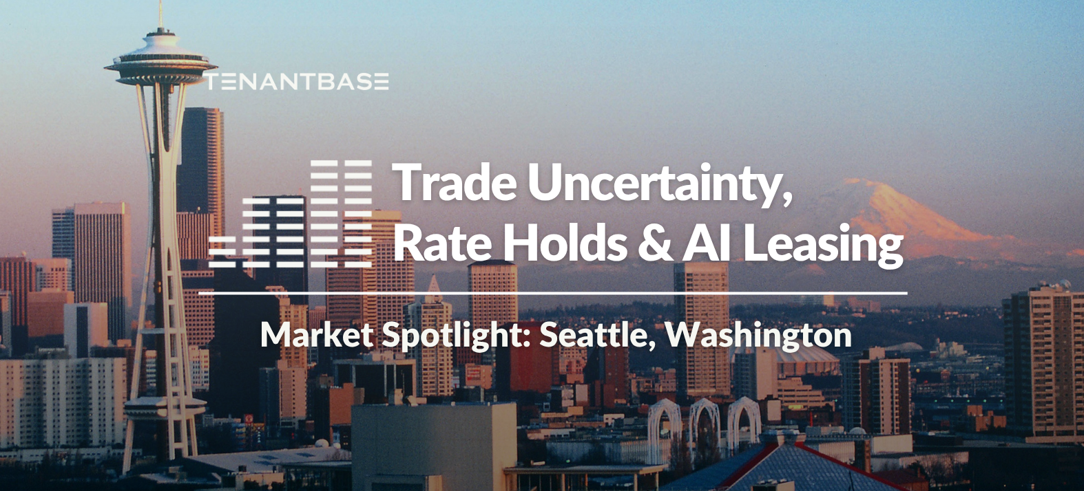 Seattle skyline at sunset with Space Needle and Mount Rainier — TenantBase July 2026 Seattle CRE market report cover