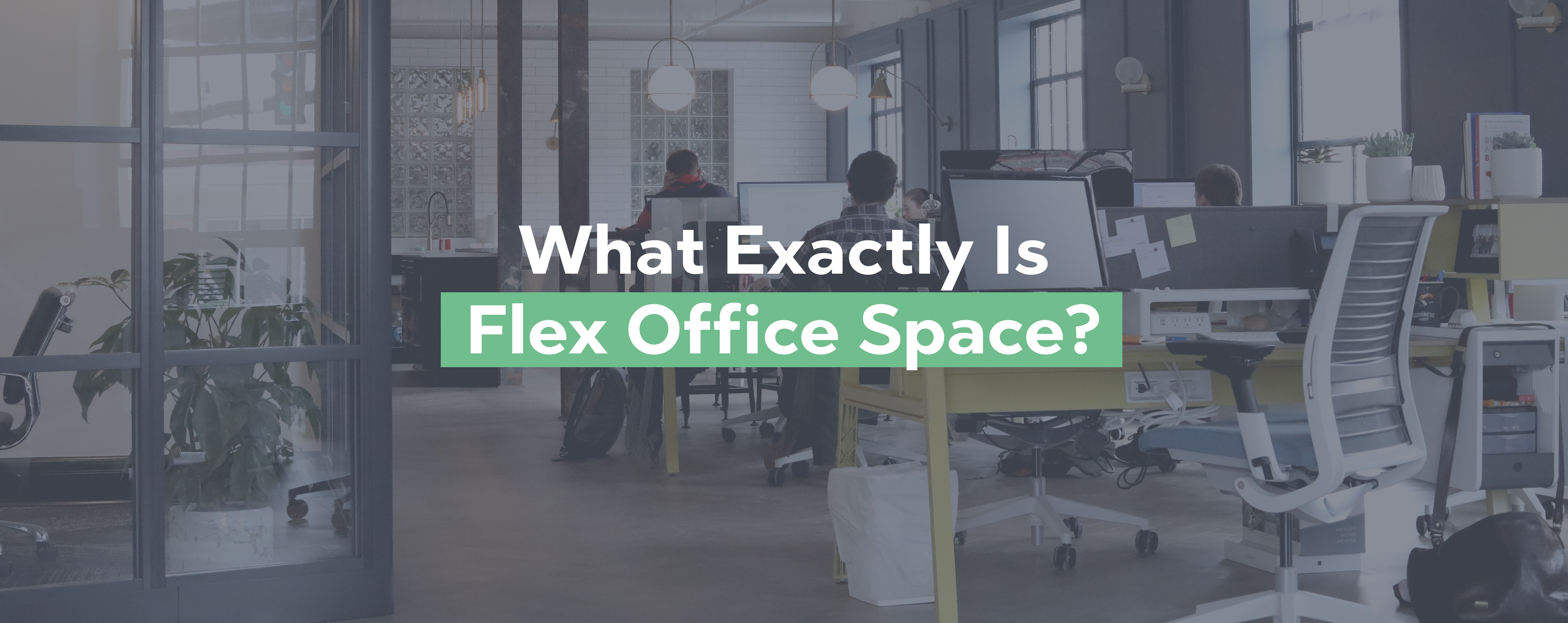 Tenantbase-blog_WhatExactlyIsFlexOfficeSpace
